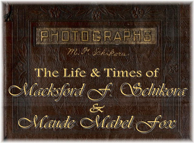 The Life & Times of Max Schikora & Maude Mabel Fox Album